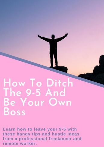 How to ditch the 9-5 and be your own boss